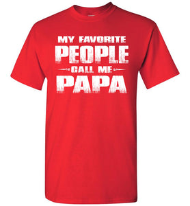 My Favorite People Call Me Papa T Shirts red