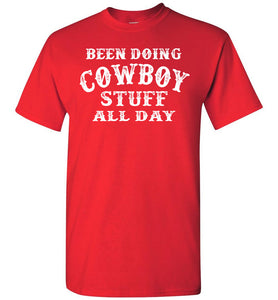 Been Doing Cowboy Stuff All Day T-Shirt red