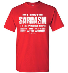 I love Sarcasm, Sarcastic t shirts, Sarcastic T Shirts Quotes Gildan red