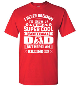 Super Cool Softball Dad Shirts white design  red