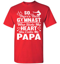 Load image into Gallery viewer, Gymnast Stole My Heart She Calls Me Papa Gymnastics Shirts For Parents red