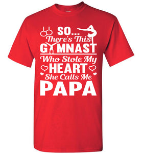Gymnast Stole My Heart She Calls Me Papa Gymnastics Shirts For Parents red