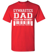 Load image into Gallery viewer, Gymnastics Dad Scan For Payment Funny Gymnastics Dad Shirts red