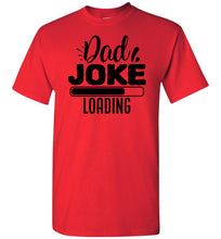 Load image into Gallery viewer, Dad Joke Loading Funny Dad Shirts red