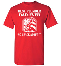 Load image into Gallery viewer, Best Plumber Dad Ever No Crack About It Funny Plumber Shirts red