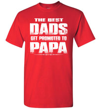 Load image into Gallery viewer, The Best Dads Get Promoted To Papa Tshirt red