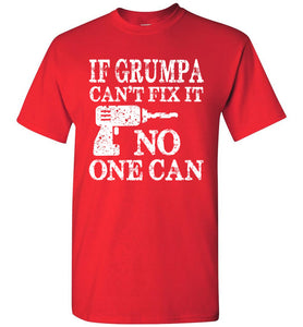 If Grumpa Can't Fix It No One Can Funny Grandpa Shirts red
