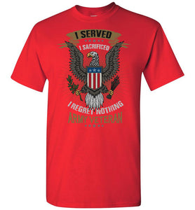 I Served I Sacrificed Regret Nothing Army Veteran T Shirt red