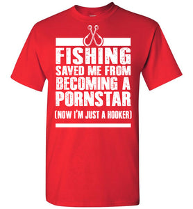 Fishing Saved Me From Being A Pornstar Funny Fishing Shirts red