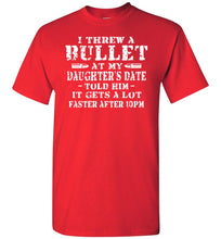 Load image into Gallery viewer, I Threw A Bullet At My Daughter&#39;s Date Funny Dad Daughter T Shirts red