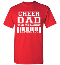 Load image into Gallery viewer, Cheer Dad Scan For Payment Funny Cheer Dad Shirts red