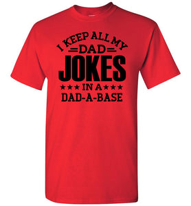 I Keep All My Dad Jokes In A Dad A Base Funny Dad Shirts red