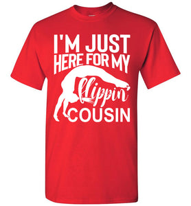 I'm Just Here For My Flippin Cousin Gymnastics Cousin Shirts red