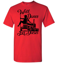 Load image into Gallery viewer, Will Dance For Diesel Funny Trucker Shirt red