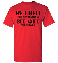 Load image into Gallery viewer, Retired Under New Management See Wife For Details T Shirt red
