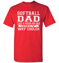 Load image into Gallery viewer, Softball Dad Like A Regular Dad Only Way Cooler Softball Dad Shirts red