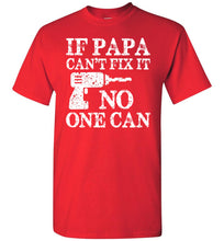 Load image into Gallery viewer, If Papa Can&#39;t Fix It No One Can Papa Tshirts red