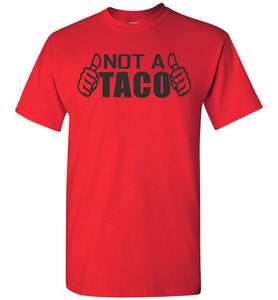 Not A Taco Shirt red