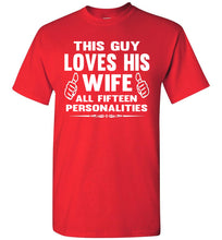 Load image into Gallery viewer, This Guy Loves His Wife All Fifteen Personalities Funny Husband Shirts red