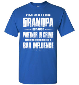 Partner In Crime Bad Influence Funny Grandpa Shirts royal