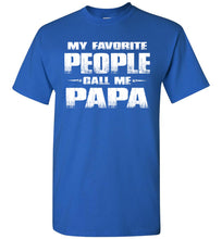 Load image into Gallery viewer, My Favorite People Call Me Papa T Shirts royal