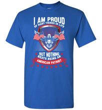 Load image into Gallery viewer, I Am Proud Of Many Things But Nothing Beats Being An American Patriot Proud American T-Shirt royal