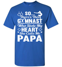 Load image into Gallery viewer, Gymnast Stole My Heart She Calls Me Papa Gymnastics Shirts For Parents royal