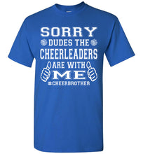 Load image into Gallery viewer, Sorry Dudes The Cheerleaders Are With Me Cheer Brother Shirts royal