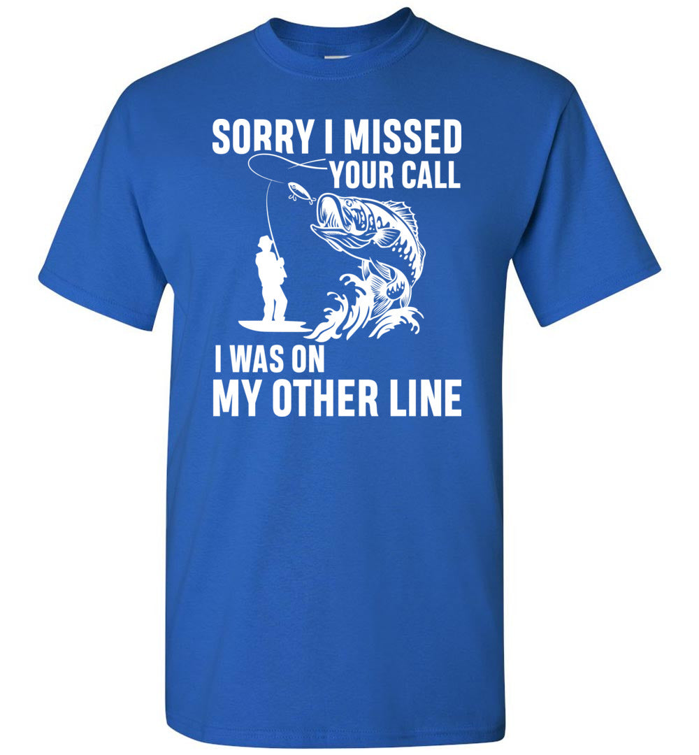 Funny Fishing Shirts for Men and Women: Sorry I Missed Your Call