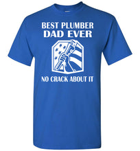 Load image into Gallery viewer, Best Plumber Dad Ever No Crack About It Funny Plumber Shirts royal