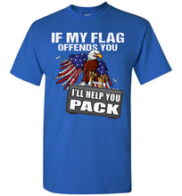 Load image into Gallery viewer, If My Flag Offends You I&#39;ll Help You Pack Proud American T Shirts royal