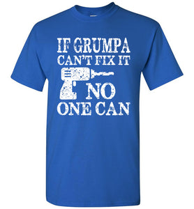 If Grumpa Can't Fix It No One Can Funny Grandpa Shirts royal