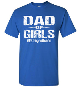 Dad Of Girls T Shirt | Funny Dad Shirts royal