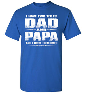 Dad Papa Rock Them Both Papa T Shirts royal