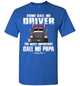 Some Call Me Driver Trucker Papa Shirt royal
