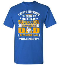 Load image into Gallery viewer, Super Cool Funny Gymnastics Dad Shirts royal