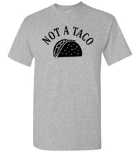 Load image into Gallery viewer, Not A Taco Funny Political Shirts sports grey