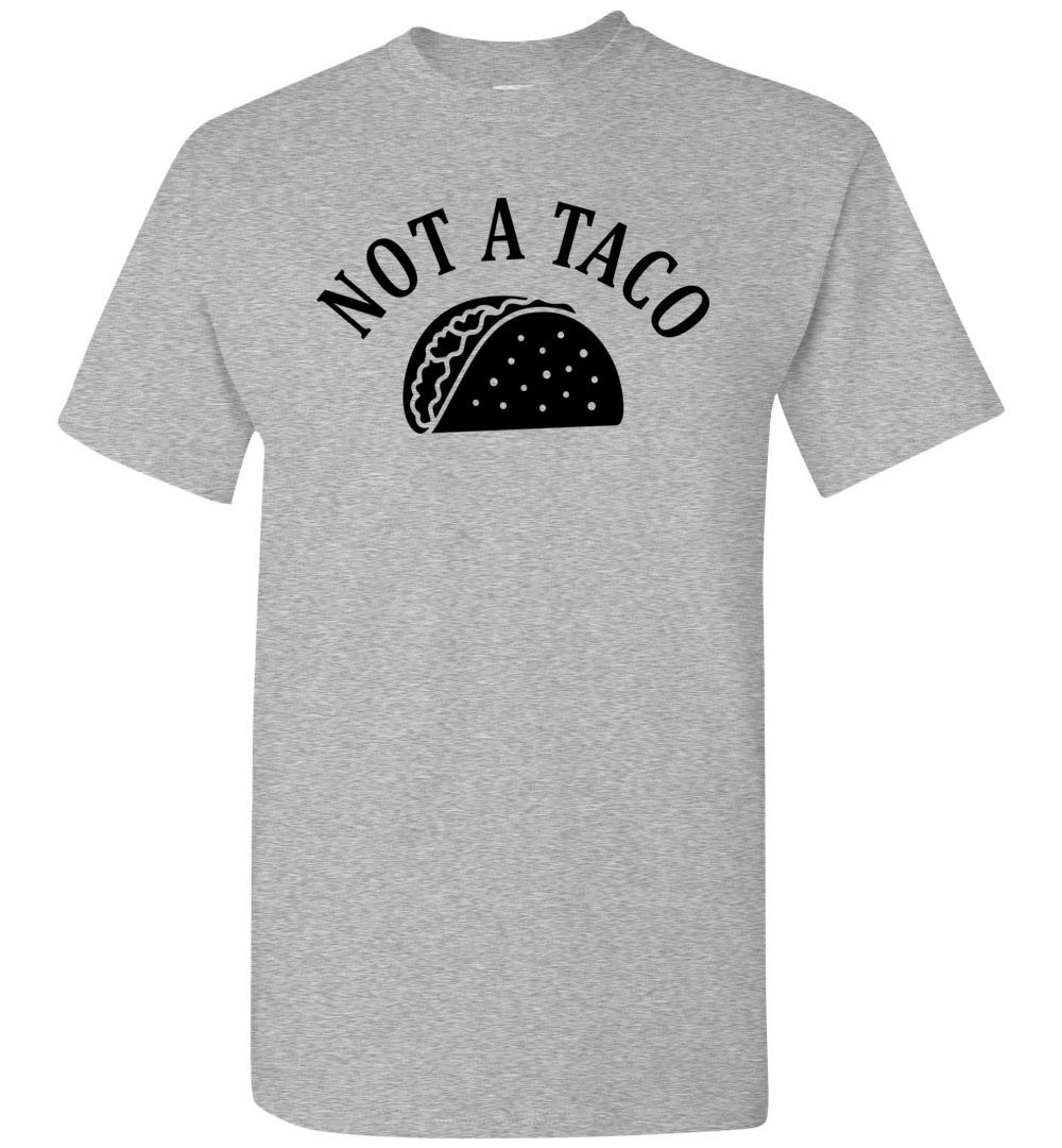 Not A Taco Funny Political Shirts sports grey