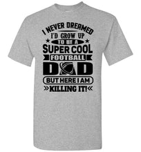 Load image into Gallery viewer, Super Cool Football Dad Shirts athletic gray
