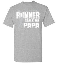 Load image into Gallery viewer, My Favorite Runner Calls Me Papa Track Papa Shirt sports grey