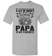 Load image into Gallery viewer, I&#39;ve Been Called Of Names But Papa Is My Favorite Papa T Shirt gray