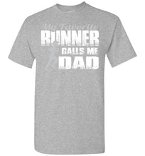 Load image into Gallery viewer, My Favorite Runner Calls Me Dad Track Dad Shirt sports grey