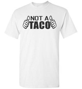 Not A Taco Shirt white