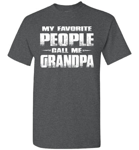 My Favorite People Call Me Grandpa T Shirts dark heather