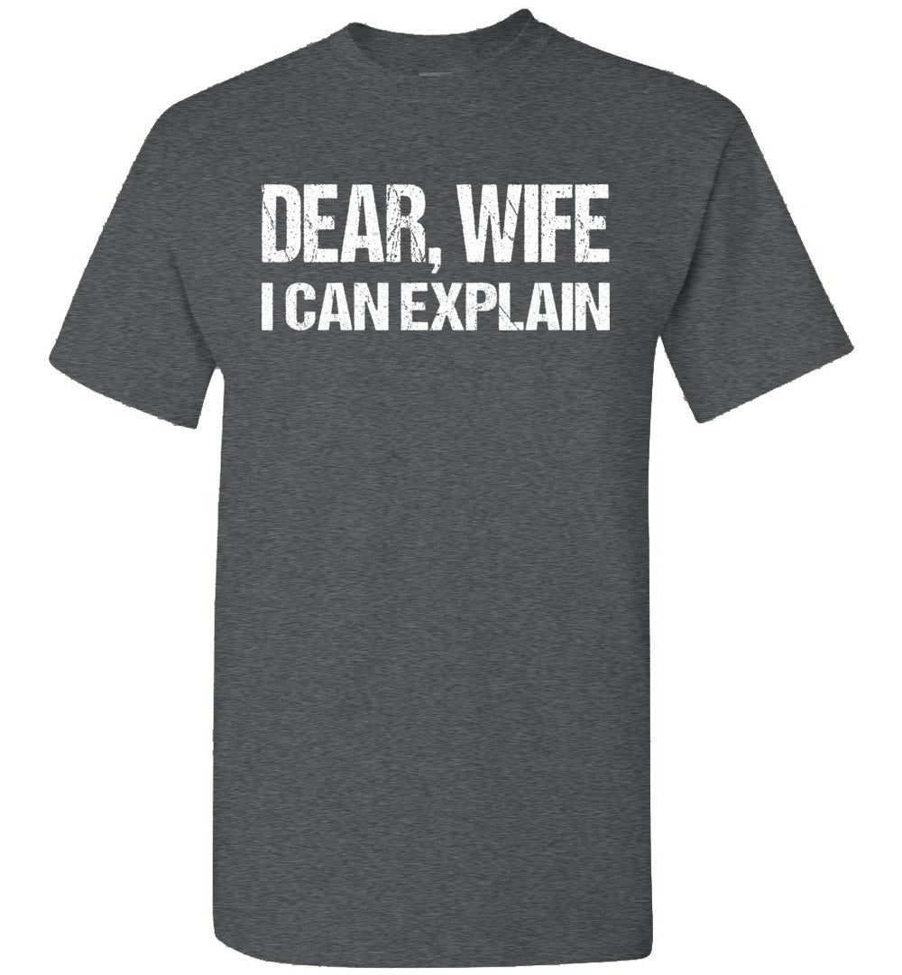 Dear Wife I Can Explain Funny Husband Shirt dark heather