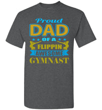 Load image into Gallery viewer, Proud Dad Of A Flippin Awesome Gymnast Gymnastics Dad Shirt dark heather