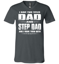 Load image into Gallery viewer, Dad And Step Dad And I Rock Them Both Step Dad T Shirts Canvas v-neck charcoal