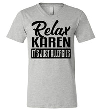 Load image into Gallery viewer, Relax Karen It&#39;s Just Allergies Funny Virus T Shirts v-neck athletic heather