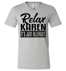 Relax Karen It's Just Allergies Funny Virus T Shirts v-neck athletic heather