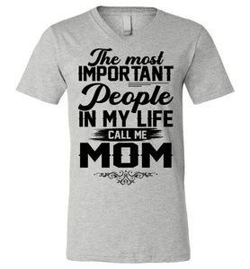 The Most Important People In My Life Call Me Mom Shirts v-neck athletic heather